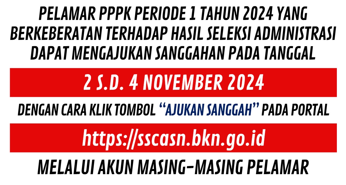 Masa Sanggah Bagi Pelamar Yang Tidak Lulus Seleksi Administrasi Penerimaan P P P K Periode 1 Tahun 2024
